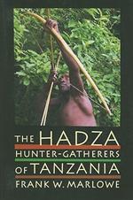 The Hadza: Hunter-Gatherers of Tanzania