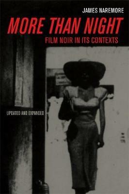 More than Night: Film Noir in Its Contexts - James Naremore - cover