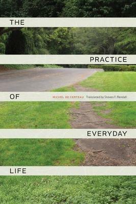 The Practice of Everyday Life - Michel de Certeau - cover