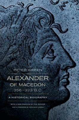 Alexander of Macedon, 356–323 B.C.: A Historical Biography - Peter Green - cover