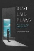 Best Laid Plans: Women Coming of Age in Uncertain Times - Jessica Halliday Hardie - cover