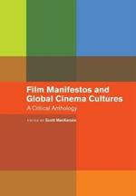 Film Manifestos and Global Cinema Cultures: A Critical Anthology