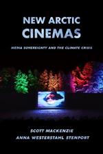 New Arctic Cinemas: Media Sovereignty and the Climate Crisis