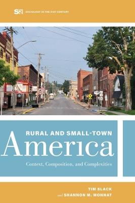 Rural and Small-Town America: Context, Composition, and Complexities - Tim Slack,Shannon M Monnat - cover