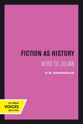 Fiction as History: Nero to Julian - G. W. Bowersock - cover