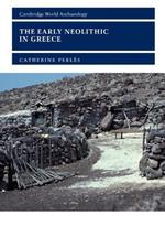 The Early Neolithic in Greece: The First Farming Communities in Europe