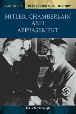 Hitler, Chamberlain and Appeasement - Frank McDonough - cover