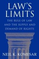 Law's Limits: Rule of Law and the Supply and Demand of Rights - Neil K. Komesar - cover