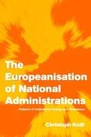 The Europeanisation of National Administrations: Patterns of Institutional Change and Persistence - Christoph Knill - cover