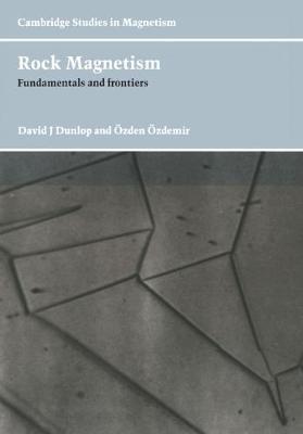 Rock Magnetism: Fundamentals and Frontiers - David J. Dunlop,OEzden OEzdemir - cover