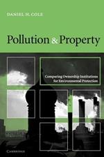 Pollution and Property: Comparing Ownership Institutions for Environmental Protection