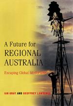 A Future for Regional Australia: Escaping Global Misfortune