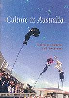 Culture in Australia: Policies, Publics and Programs - cover
