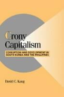 Crony Capitalism: Corruption and Development in South Korea and the Philippines