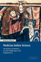 Medicine before Science: The Business of Medicine from the Middle Ages to the Enlightenment