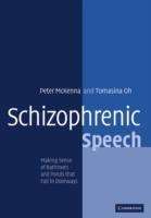 Schizophrenic Speech: Making Sense of Bathroots and Ponds that Fall in Doorways - Peter J. McKenna,Tomasina M. Oh - cover