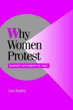 Why Women Protest: Women's Movements in Chile