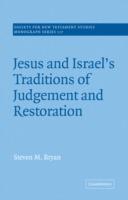 Jesus and Israel's Traditions of Judgement and Restoration - Steven M. Bryan - cover