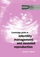 Cambridge Guide to Infertility Management and Assisted Reproduction - Godwin I. Meniru - cover