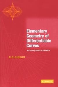 Elementary Geometry of Differentiable Curves: An Undergraduate Introduction - C. G. Gibson - cover