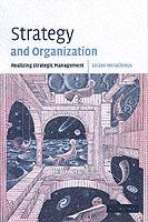 Strategy and Organization: Realizing Strategic Management