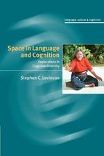 Space in Language and Cognition: Explorations in Cognitive Diversity