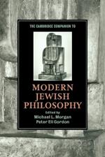 The Cambridge Companion to Modern Jewish Philosophy