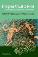 Bringing Ritual to Mind: Psychological Foundations of Cultural Forms - Robert N. McCauley,E. Thomas Lawson - cover