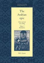 The Arabian Epic: Volume 1, Introduction: Heroic and Oral Story-telling