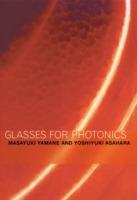 Glasses for Photonics - Masayuki Yamane,Yoshiyuki Asahara - cover