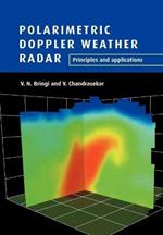 Polarimetric Doppler Weather Radar: Principles and Applications