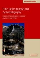 Time-Series Analysis and Cyclostratigraphy: Examining Stratigraphic Records of Environmental Cycles - Graham P. Weedon - cover