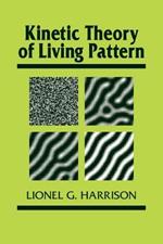 Kinetic Theory of Living Pattern