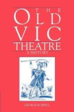 The Old Vic Theatre: A History