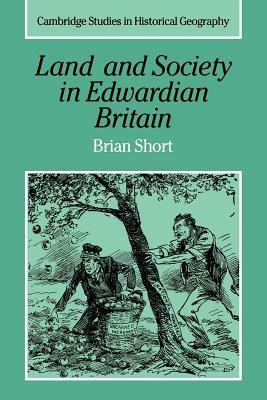 Land and Society in Edwardian Britain - Brian Short - cover