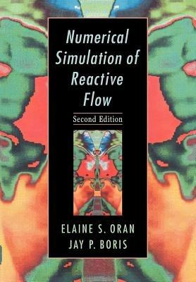 Numerical Simulation of Reactive Flow - Elaine S. Oran,Jay P. Boris - cover