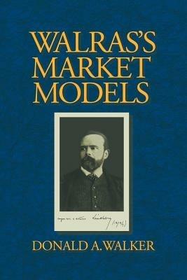 Walras's Market Models - Donald A. Walker - cover