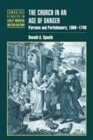 The Church in an Age of Danger: Parsons and Parishioners, 1660-1740