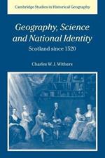 Geography, Science and National Identity: Scotland since 1520