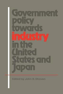 Government Policy towards Industry in the United States and Japan - cover