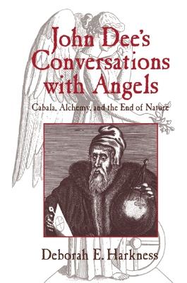 John Dee's Conversations with Angels: Cabala, Alchemy, and the End of Nature - Deborah E. Harkness - cover