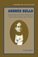 Andres Bello: Scholarship and Nation-Building in Nineteenth-Century Latin America