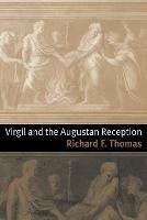 Virgil and the Augustan Reception - Richard F. Thomas - cover