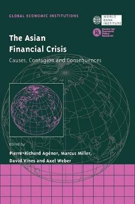 The Asian Financial Crisis: Causes, Contagion and Consequences - cover