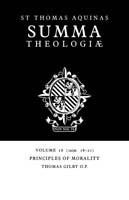 Summa Theologiae: Volume 18, Principles of Morality: 1a2ae. 18-21