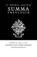 Summa Theologiae: Volume 45, Prophecy and other Charisms: 2a2ae. 171-178