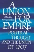 A Union for Empire: Political Thought and the British Union of 1707 - cover