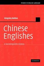 Chinese Englishes: A Sociolinguistic History