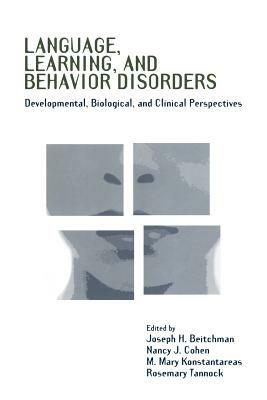 Language, Learning, and Behavior Disorders: Developmental, Biological, and Clinical Perspectives - cover