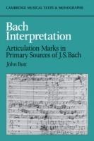 Bach Interpretation: Articulation Marks in Primary Sources of J. S. Bach